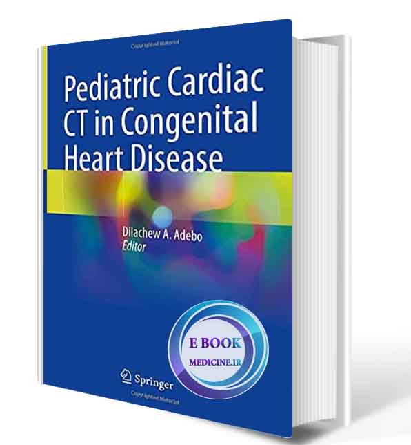 دانلود کتاب Pediatric Cardiac CT in Congenital Heart Disease 2021(ORIGINAL PDF)